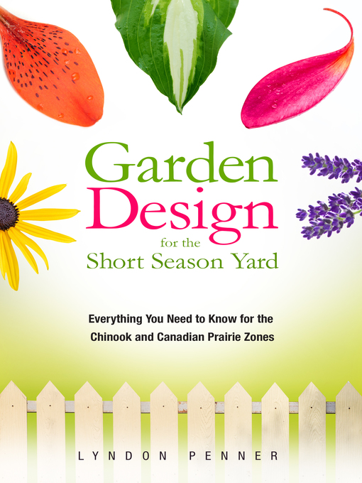 Title details for Garden Design for the Short Season Yard by Lyndon Penner - Wait list